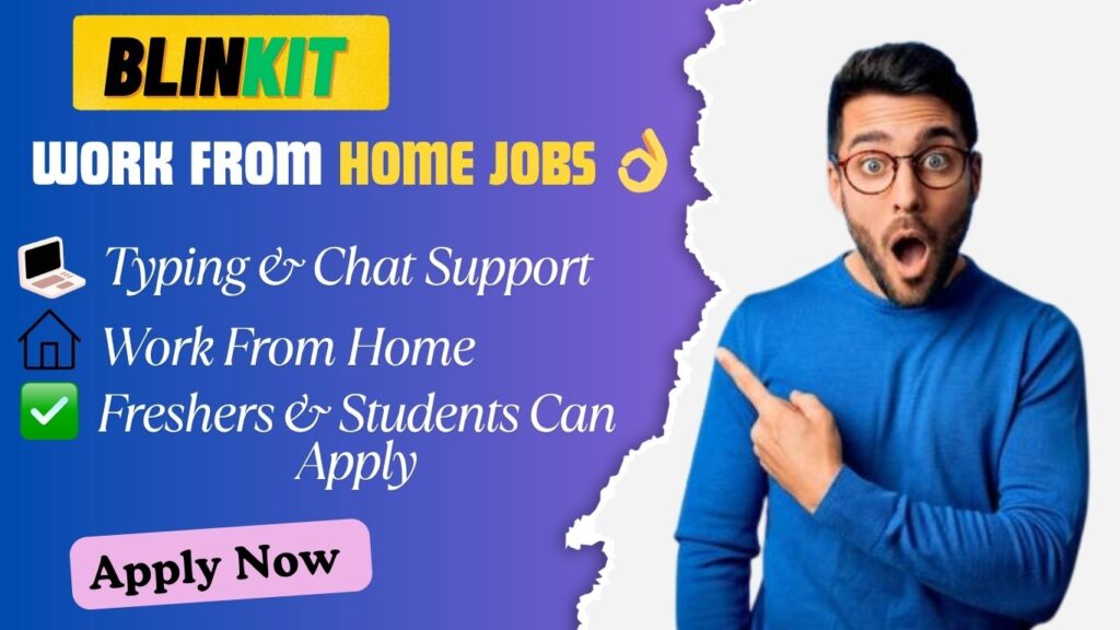 Blinkit Work From Home Jobs 2026
